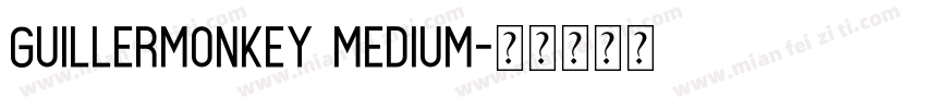 Guillermonkey Medium字体转换